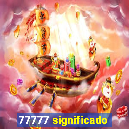 77777 significado